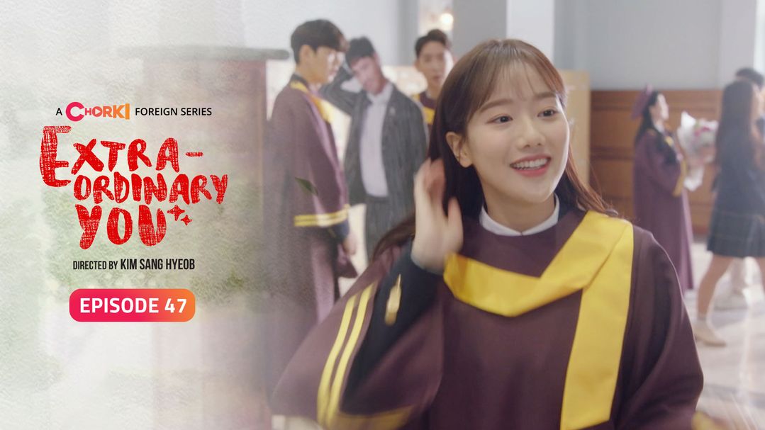 Extraordinary You Episode 47