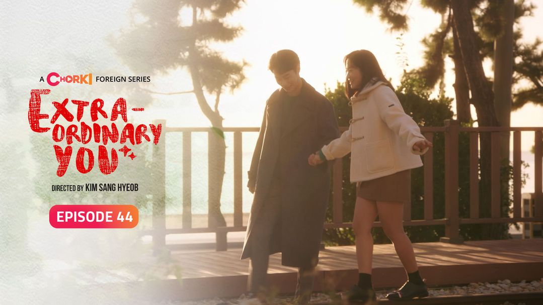Extraordinary You Episode 44