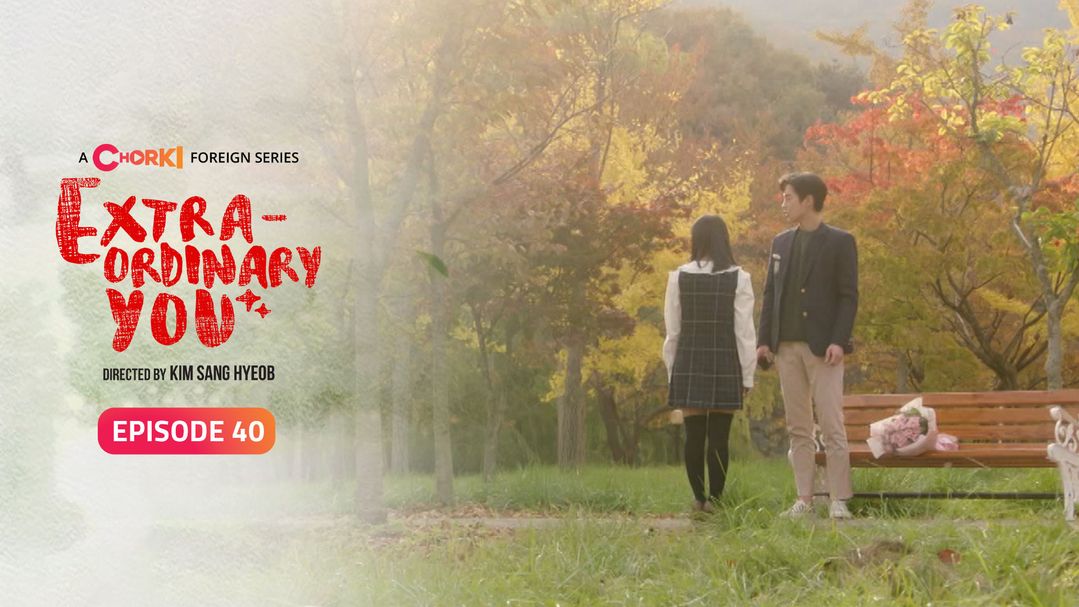 Extraordinary You Episode 40