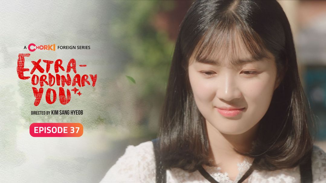 Extraordinary You Episode 37