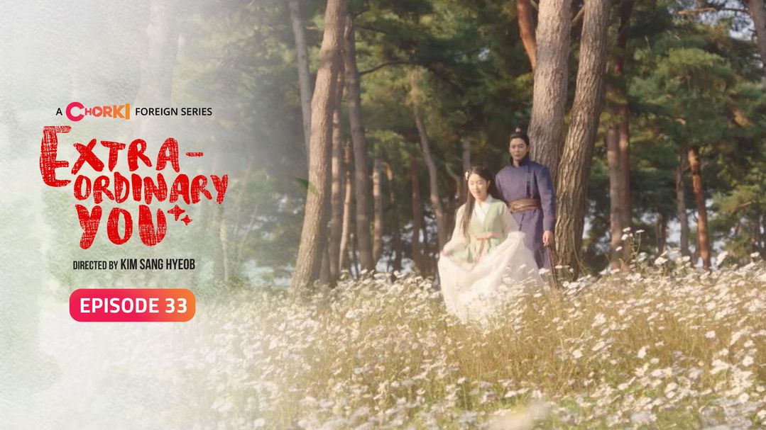 Extraordinary You Episode 33