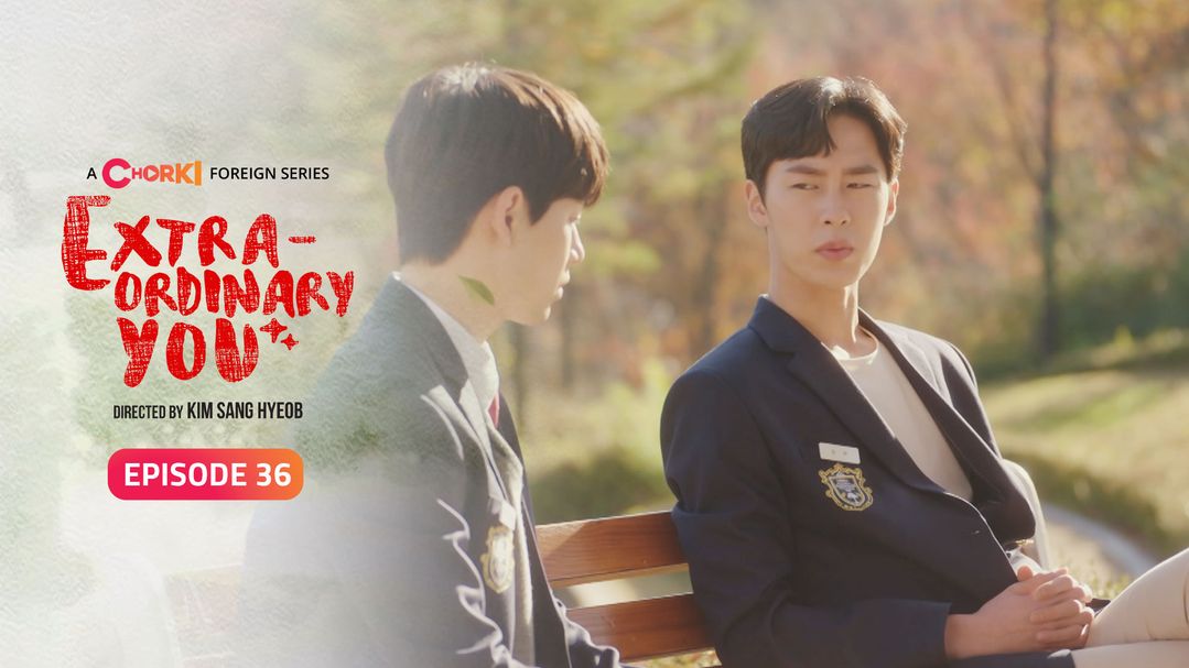 Extraordinary You Episode 36