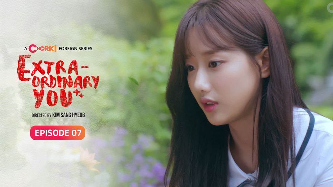 Extraordinary You Episode 07