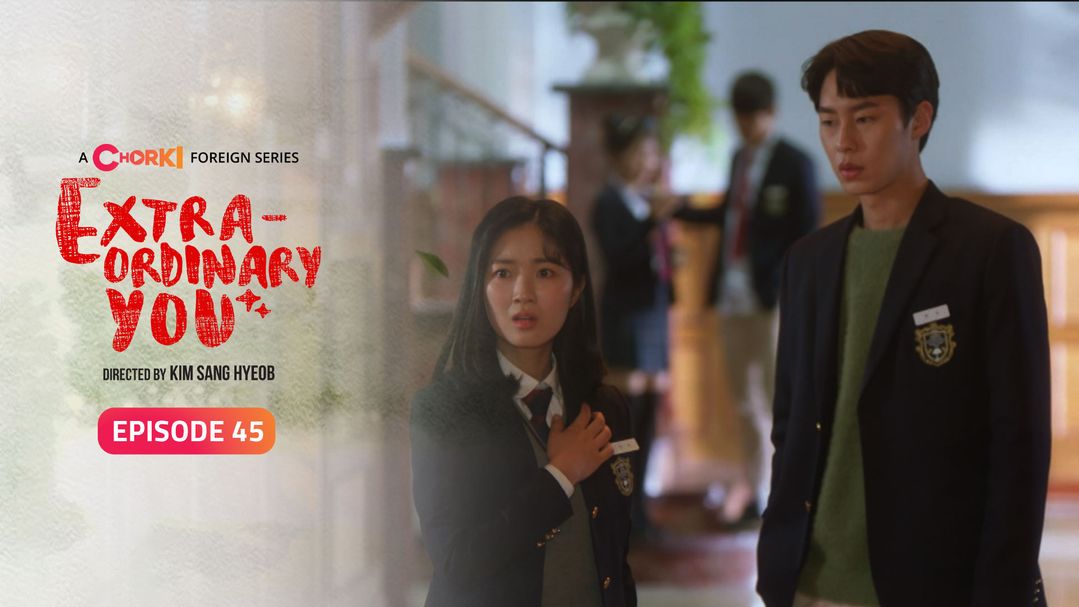 Extraordinary You Episode 45