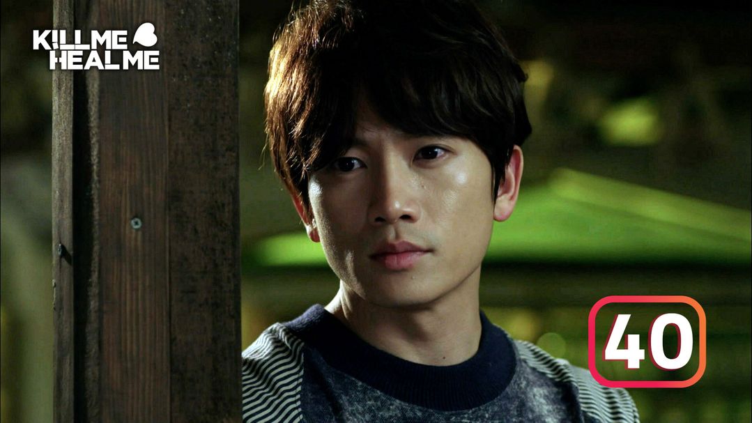 Kill Me Heal Me Episode 40